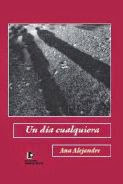 "Un día cualquiera," de Ana Alejandre (novela)