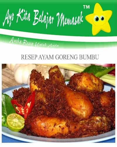 Bahan Untuk Bikin Ayam Goreng Bumbu Yang Paling Enak Cara Bikin Ayam Goreng Bumbu Yang Meresap