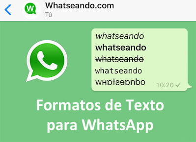 Cómo dar formato a tus mensajes de WhatsApp: Negrita,Cursiva,Tachado y Monoespaciado