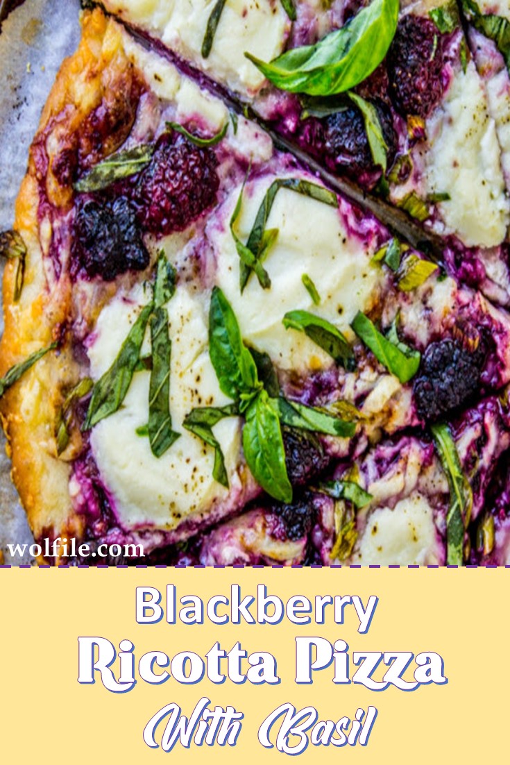 Blackberry Ricotta Pizza With Basil Recipe