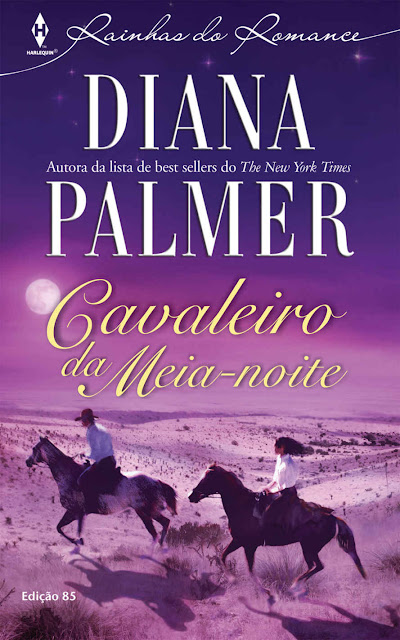 Cavaleiro da Meia-Noite Harlequin Rainhas do Romance - ed.85 - Diana Palmer