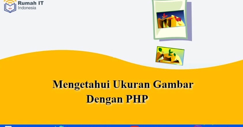 Mengetahui Ukuran Gambar Menggunakan Php Rumah It