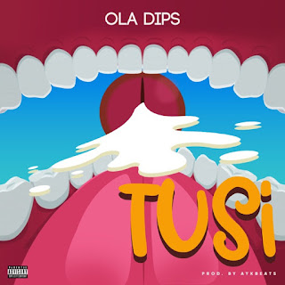 Oladips – Tusi (Prod. by AYKBeats)