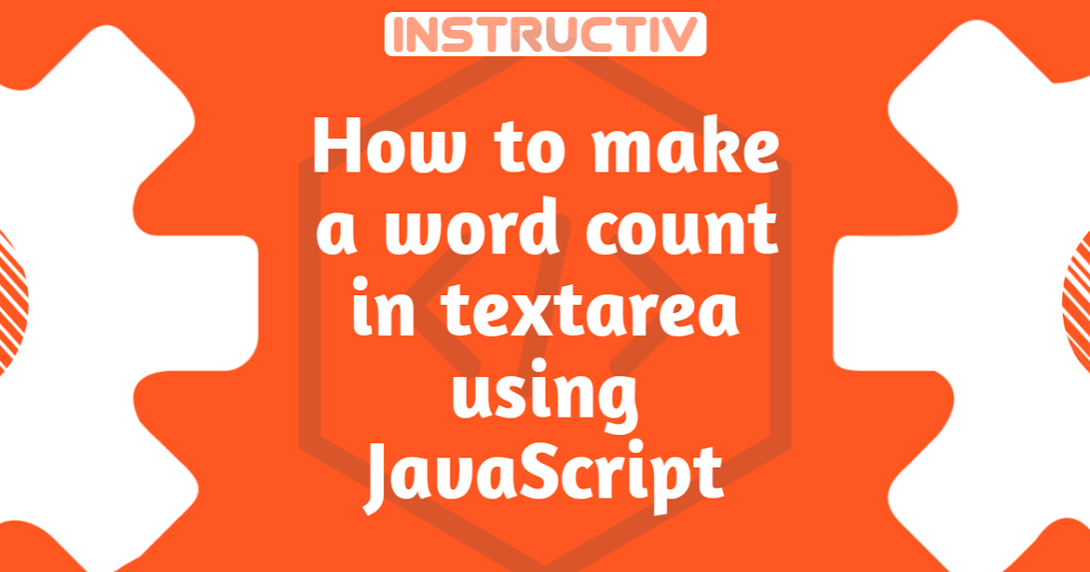 how to make a word count in textarea using javascript - instructiv