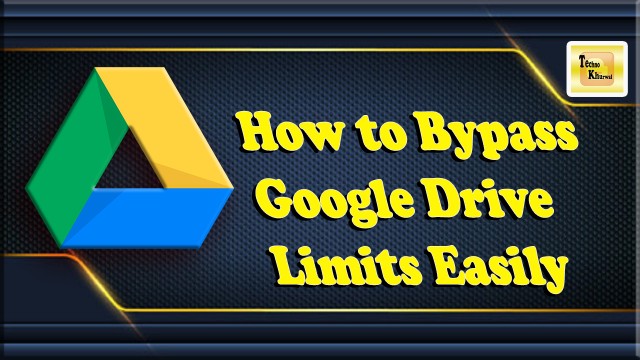 How to Easily Overcome Google Drive Limits Easily (Bypass) 2021
