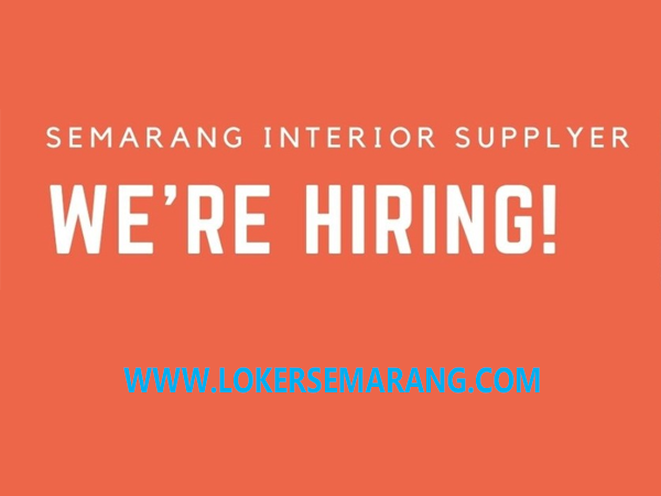 Lowongan Kerja Admin Umum Lulusan S1 di Semarang Interior Supplyer