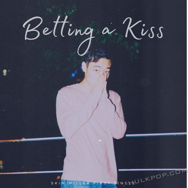 skin miller – Betting a Kiss – Single