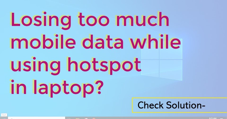 How to stop mobile data loss when using hotspot in laptop pc Limit