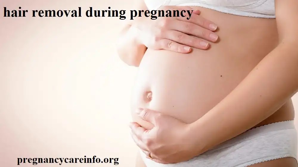 Hair Removal During Pregnancy Safe and easy