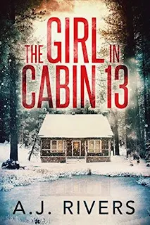 The Girl in Cabin 13 - thriller book promotion A.J. Rivers