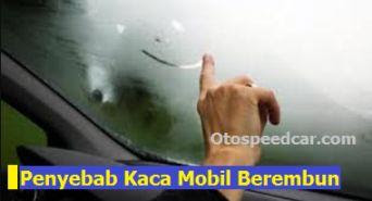 Penyebab Kaca Mobil Berembun, Beserta Cara Mengatasi Kaca Mobil Mengembun Yang Sangat Mudah