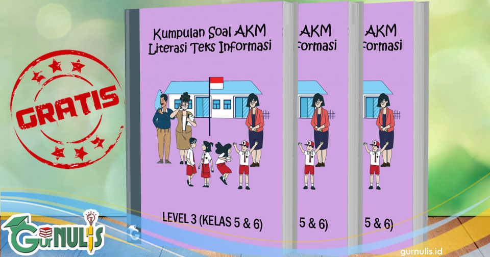 Kumpulan Soal Akm Literasi Teks Informasi Level 3 Kelas 5 Dan 6 Gurnulis