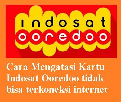 Cara-Mengatasi-Kartu-Indosat-Ooredoo-tidak-bisa-terkoneksi-internet
