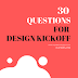 30 Questions for Design Kick Off