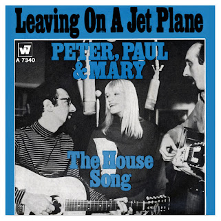 Leaving on a jet plane Peter, Paul and Mary