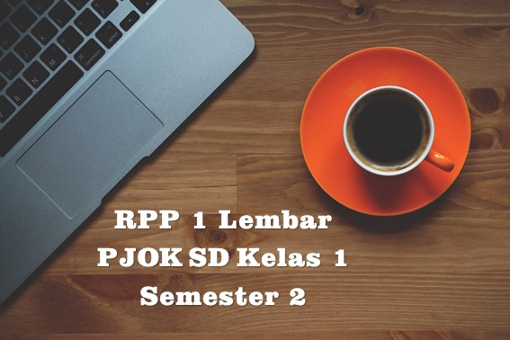 RPP 1 Lembar PJOK SD Kelas 1 Semester 2 RPP 1 Lembar PJOK SD Kelas 1 Semester 2