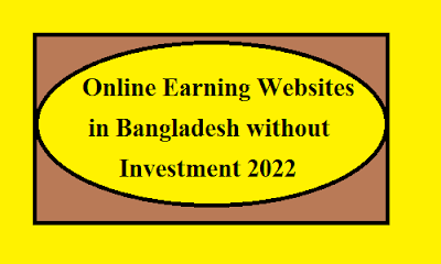 Online Earning Websites in Bangladesh without Investment 2022
