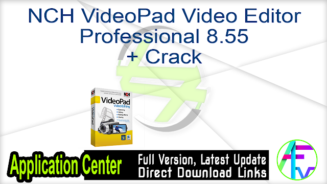 NCH VideoPad Video Editor Professional 8.55 + Crack