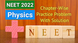 NEET 2022 Physics, NEET NEET 2022 Physics