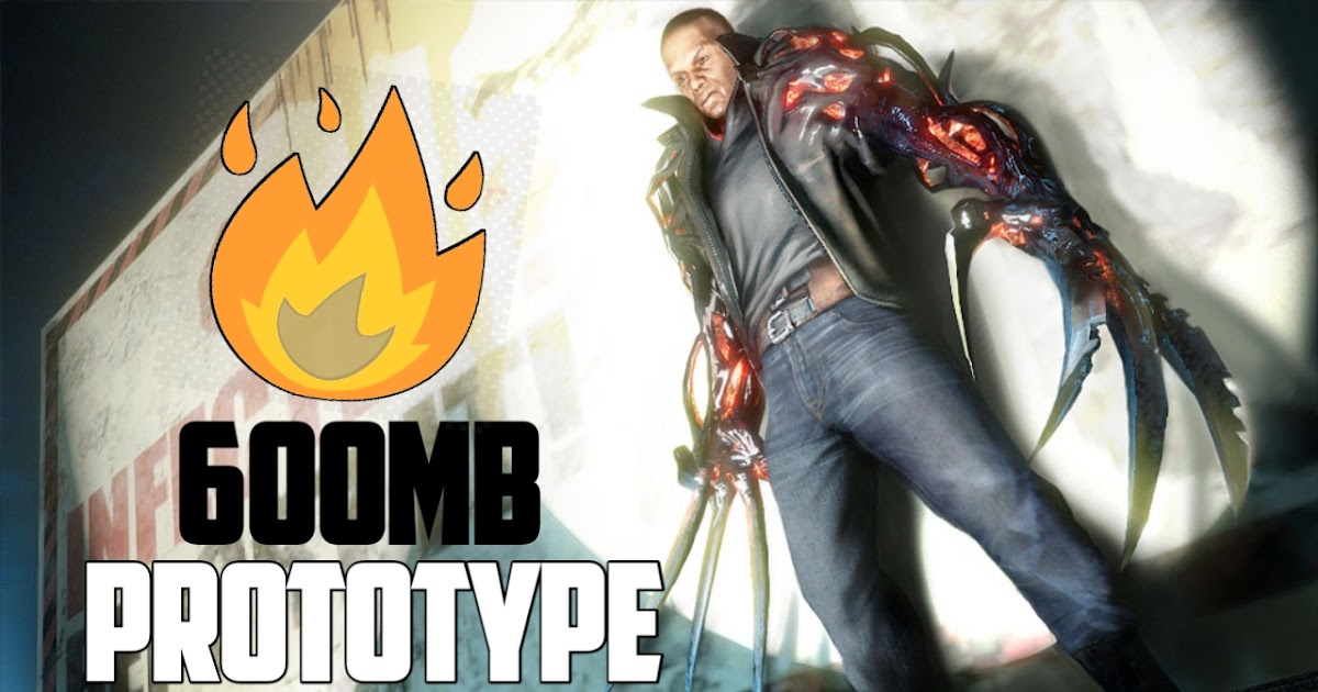 DOWNLOAD PROTOTYPE 1 HIGHLY COMPRESSED FOR PC IN 600MB GAME DOWNLOAD
