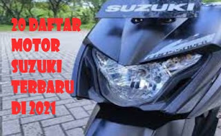 20 Daftar Motor Suzuki Terbaru di 2021