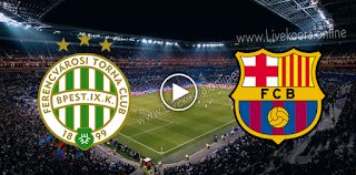 مشاهدة مباراة برشلونة وفرينكفاروزي بث مباشر بتاريخ 20-10-2020 في دوري أبطال أوروبا