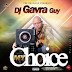 MUSIC: Dj Gavra - My Choice (@danzaqi)