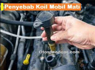 Penyebab Koil Mobil Mati | Ini Penyebab Mobilmu Tak Bertenaga dan Pincang!!