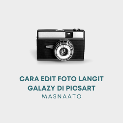 Cara Edit Foto Langit Galazy di Picsart