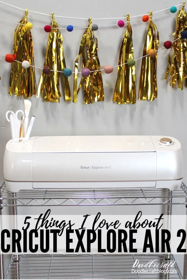 5 Things I Love About My Cricut Explore Air 2