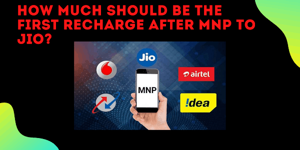 How much should be the first recharge after MNP to Jio?