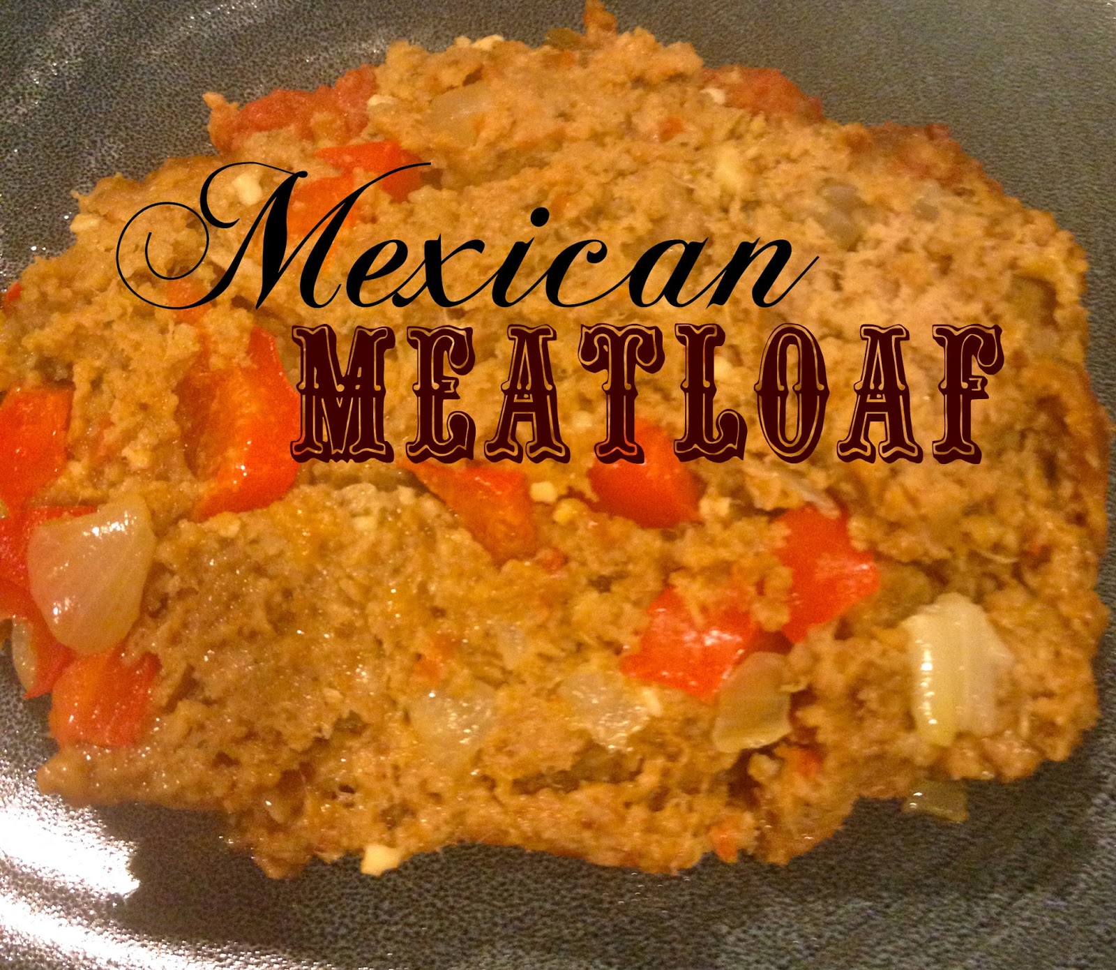 Mexican Meatloaf