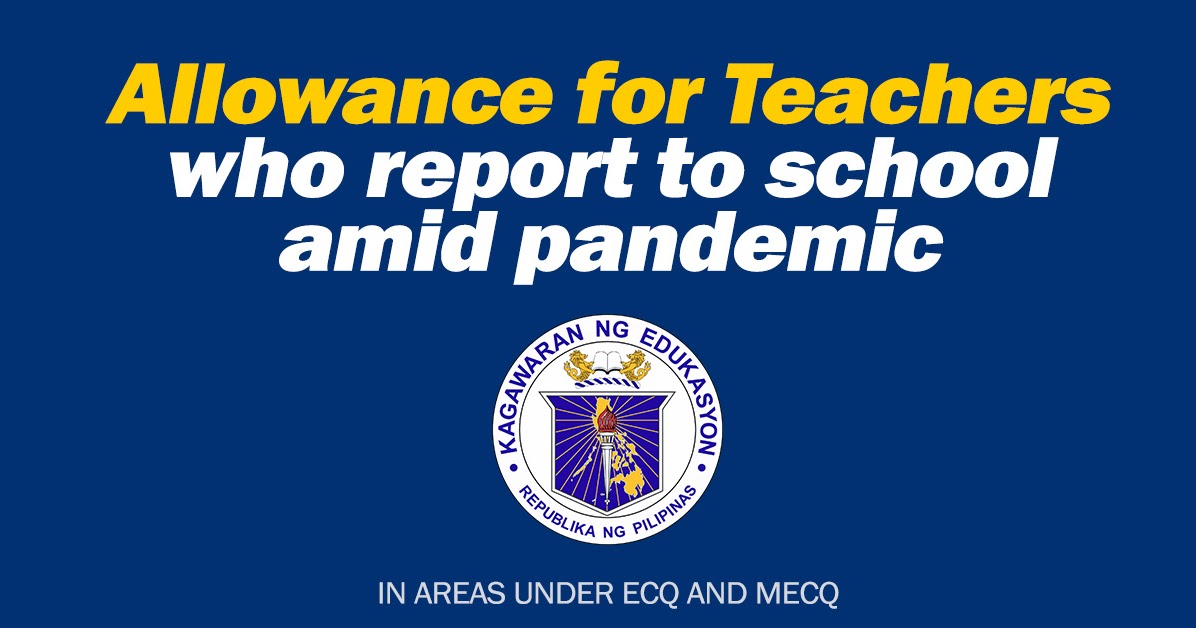 Allowance for Teachers who report to school amid pandemic Teachers Click