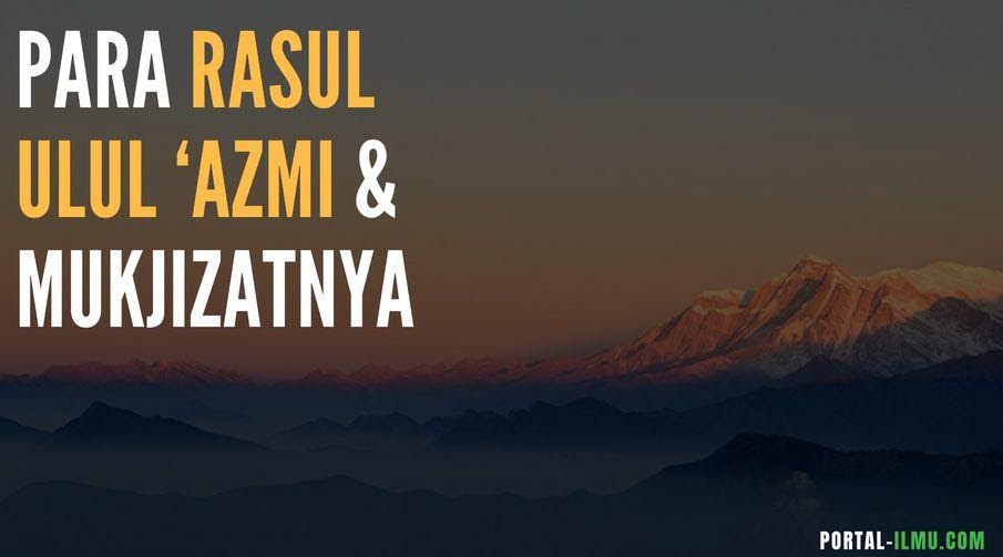 Mengenali Para Rasul Ulul Azmi Dan Mukjizatnya Portal Ilmu Com Read More Learn More