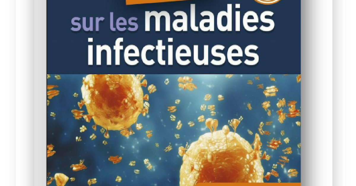 Tout sur les maladies infectieuses