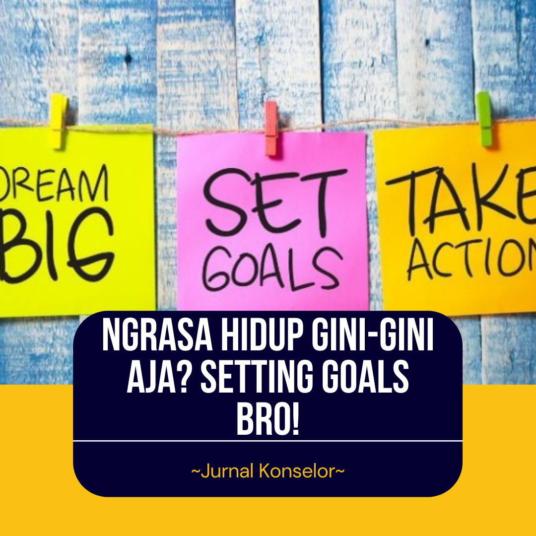 Merasa Hidup Gini-Gini Aja? Buat Goals!
