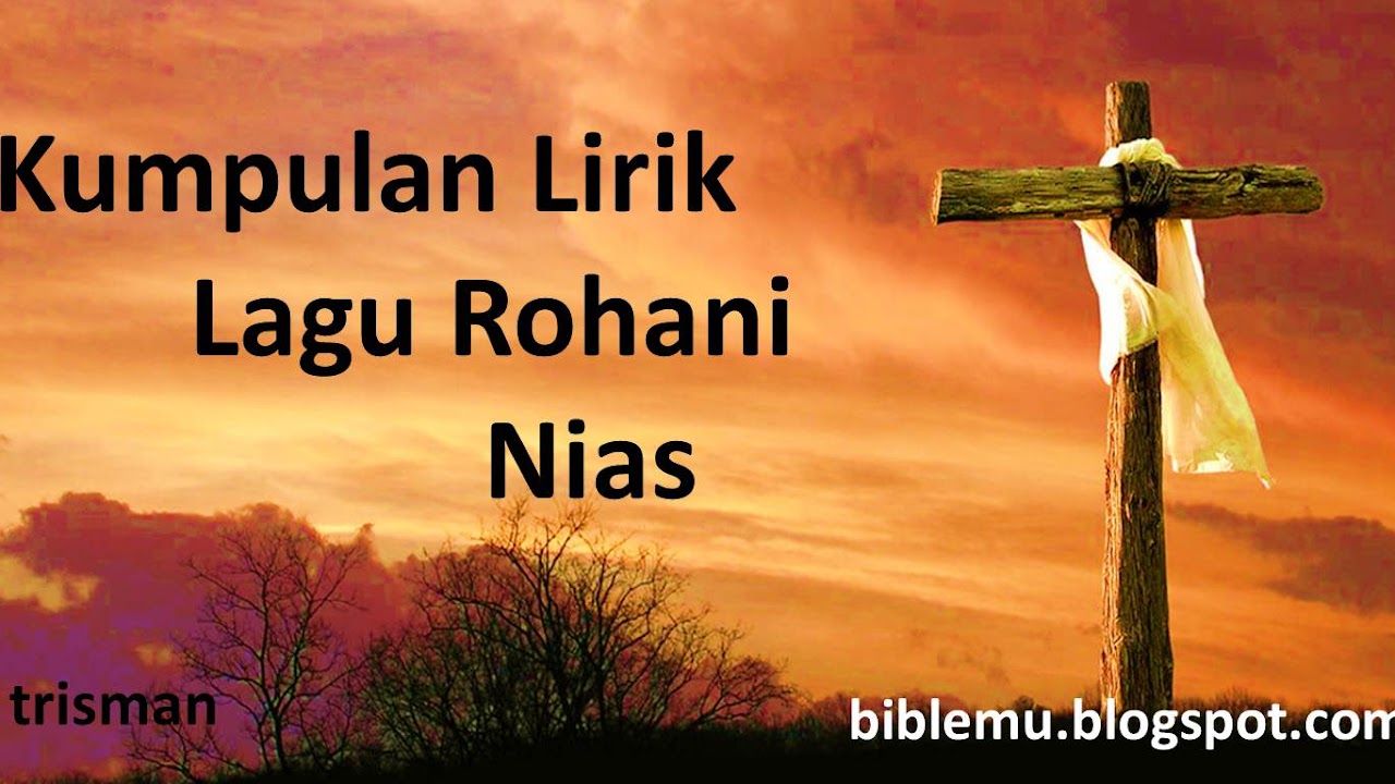 Kumpulan Lirik Lagu Rohani Nias Trisman