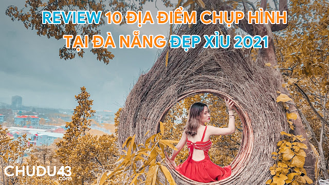 Địa điểm chụp ảnh mới tại Đà Nẵng, Dia diem chup anh moi o Da Nang 2021