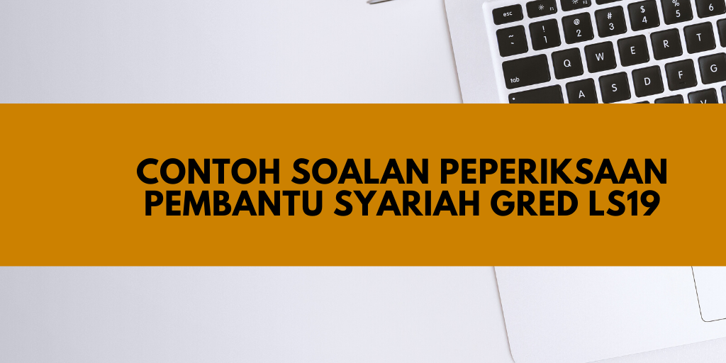 Contoh Soalan Peperiksaan Pembantu Syariah LS19