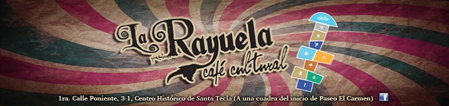 Café Cultural La Rayuela, Santa Tecla, El Salvador,      WWW.LARAYUELA.TK