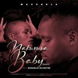Mavundja - Nakuxuva Baby [Remix] (feat. Rhodalia Silvestre)