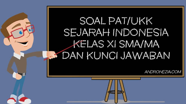 Soal Dan Jawaban Ukk Sejarah Indonesia Kelas Xi Tahun 2021