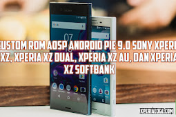Tutorial Pasang Custom Rom AOSP Android Pie 9.0 Stable Sony Xperia XZ (F8331), Xperia XZ Dual (F8332), Xperia XZ AU (SOV34), dan Xperia XZ Softbank (601SO)