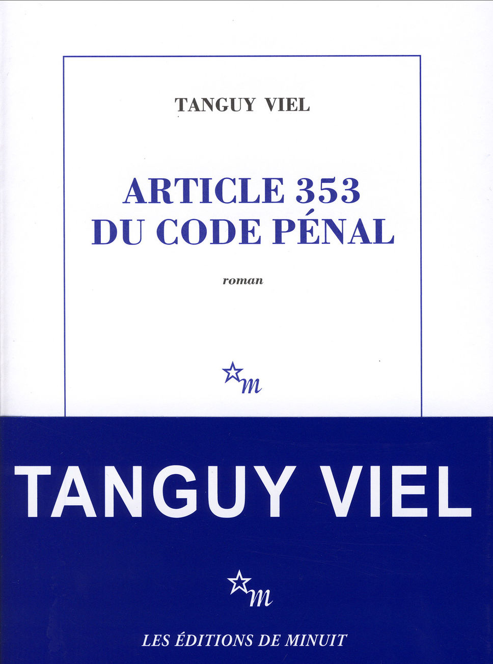 Article 353 du code pénal de Tanguy Viel trois ou quatre livres Article 353 du code pénal de Tanguy Viel trois ou quatre livres