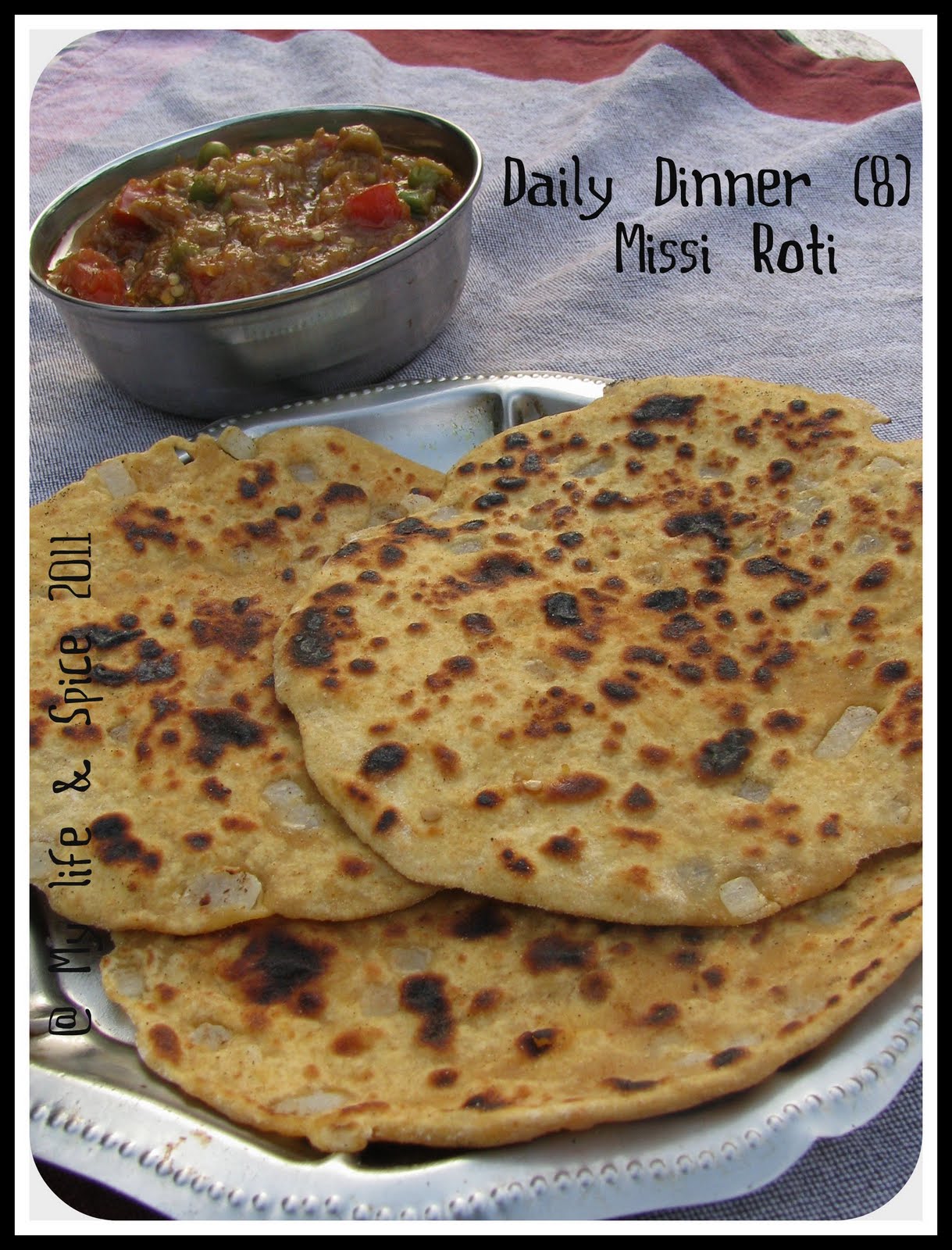 My Life and Spice: Daily Dinner (8): Rajasthani Missi Roti (Plus a repost)