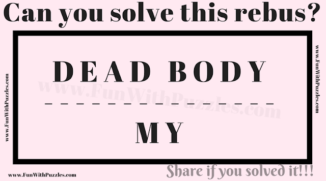 DEAD BODY ---------- MY | Can you Solve this Rebus Puzzle?