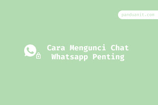 Cara Mengunci Chat Whatsapp Penting