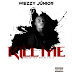 DOWNLOAD MP3 : Wezzy Júnior - Kill Me (Prod. Nick Jala)[ 2020 ]