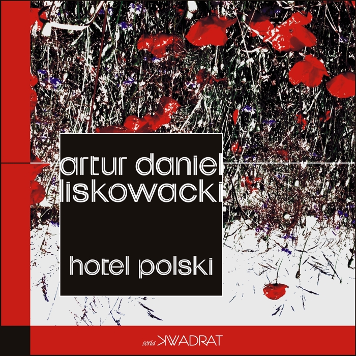 Artur Daniel Liskowacki "Hotel Polski"