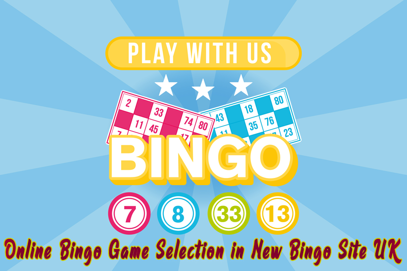 Online Bingo Game Selection in New Bingo Site UK